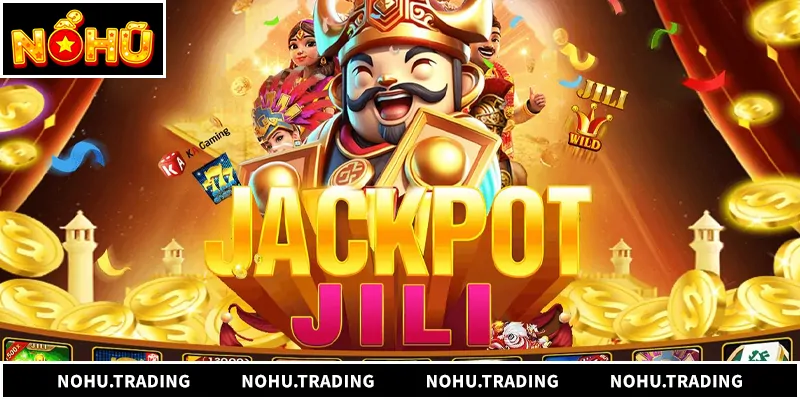 Jili Gaming - Sảnh Nổ Hũ Đỉnh Cao Đổi Thưởng Jili Gaming - Sảnh Nổ Hũ Đỉnh Cao Đổi Thưởng
